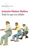 Todo lo que era sólido - Antonio Muñoz Molina