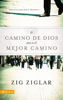 El camino de Dios aún es el mejor camino - Zig Ziglar