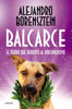 Balcarce, el perro que derrotó al Kirchnerismo - Alejandro Borensztein