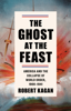 The Ghost at the Feast - Robert Kagan