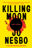 Jo Nesbø & Seán Kinsella - Killing Moon artwork