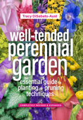The Well-Tended Perennial Garden - Tracy DiSabato-Aust