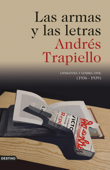 Las armas y las letras - Andrés Trapiello