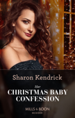 Her Christmas Baby Confession - Sharon Kendrick
