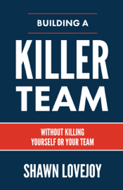 Building a Killer Team