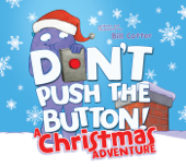 Don't Push the Button! A Christmas Adventure - Bill Cotter