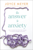 The Answer to Anxiety - Joyce Meyer