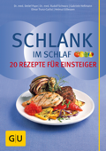 Schlank im Schlaf – 20 Rezepte für Einsteiger - Dr. med. Detlef Pape, Elmar Trunz-Carlisi, Dr. med. Rudolf Schwarz & Helmut Gillessen