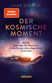 Der kosmische Moment - Silke Schäfer