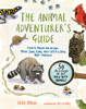 The Animal Adventurer’s Guide - Susie Spikol & Becca Hall