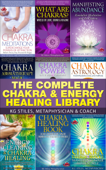 The Complete Chakra & Energy Healing Library - KG Stiles