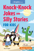 Knock-Knock Jokes & Silly Stories for Kids - May B. Gigglin & Jeremy Nguyen