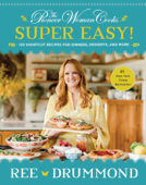 The Pioneer Woman Cooks—Super Easy! - Ree Drummond