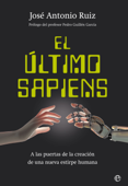 El último sapiens - José Antonio Ruiz