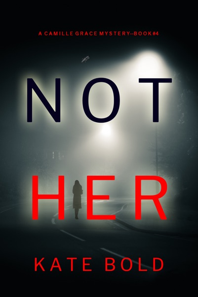 Not Her (A Camille Grace FBI Suspense Thriller—Book 4)