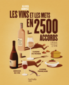 Les vins et les mets en 2500 accords - Olivier Bompas