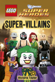 LEGO® DC Super Heroes Super-Villains (Enhanced Edition) - Victoria Taylor & DK