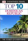 Top 10 Dominican Republic - DK Eyewitness