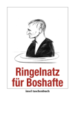 Ringelnatz für Boshafte - Joachim Ringelnatz & Günter Stolzenberger