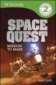DK Readers L2: Space Quest: Mission to Mars (Enhanced Edition) - Peter Lock