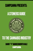 A Stoners Guide to the Cannabis Industry - CampCanna - David "V" Hawkesworth Hale
