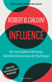 INFLUENCE – Wie man (andere) überzeugt. Nützliche Erkenntnisse der Psychologie - Robert Cialdini & Jürgen Neubauer