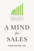 A Mind for Sales - Mark Hunter CSP