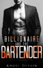 The Billionaire and the Bartender - Angel Devlin