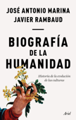 Biografía de la humanidad - José Antonio Marina & Javier Rambaud