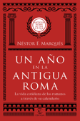 Un año en la antigua Roma - Néstor F. Marqués