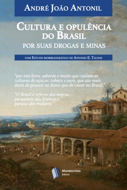 Capa do livro Cultura e Opulência do Brasil por Suas Drogas e Minas de André João Antonil