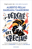 Perché sei speciale - Alberto Pellai & Barbara Tamborini