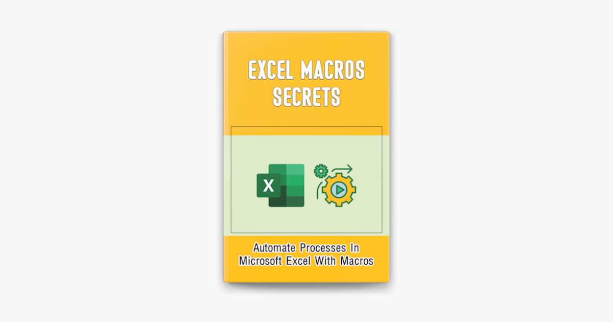 excel-macros-secrets-automate-processes-in-microsoft-excel-with