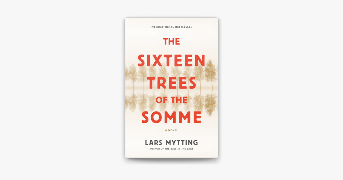 The Sixteen Trees of the Somme on Apple Books