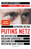 Putins Netz – Wie sich der KGB Russland zurückholte und dann den Westen ins Auge fasste - Catherine Belton, Elisabeth Schmalen & Johanna Wais