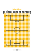 El fútbol no te da de comer - Enrique Ballester