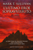 L'ultimo eroe sopravvissuto - Mark T. Sullivan