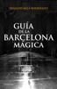 Guía de la Barcelona mágica - Ernesto Milá
