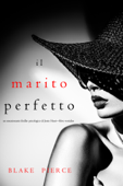 Il marito perfetto (Un thriller psicologico di Jessie Hunt—Libro ventidue) - Blake Pierce