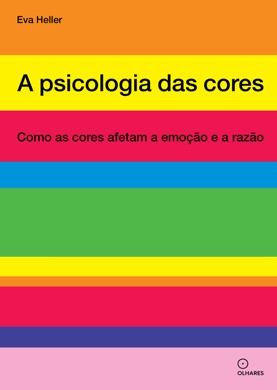Capa do livro A Psicologia das Cores: Como as Cores Afetam a Emoção e a Razão de Eva Heller