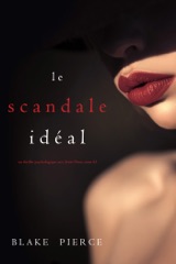 Le Scandale Idéal (Un thriller psychologique avec Jessie Hunt, tome 23)
