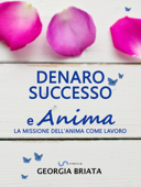 Denaro, successo e Anima - Georgia Briata