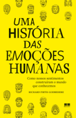 Uma história das emoções humanas - Richard Firth-Godbehere