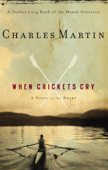 When Crickets Cry - Charles Martin