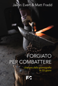 forgiato per combattere - Jason Evert & Matt Fradd