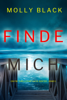 Finde Mich (Ein FBI-Thriller mit Katie Winter – Band 1) - Molly Black