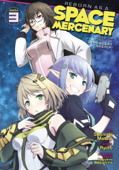 Reborn as a Space Mercenary: I Woke Up Piloting the Strongest Starship! (Manga) Vol. 3 - Ryuto & Shunichi Matsui