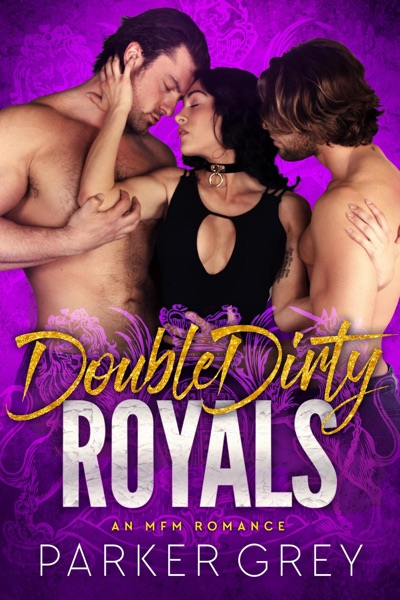 Double Dirty Royals: An MFM Romance