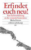 Erfindet euch neu! - Michel Serres