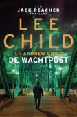 De wachtpost - Lee Child & Andrew Child